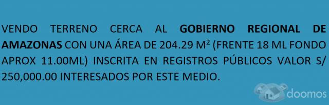 VENTA DE TERRENO DE 204.00M2 CERCA AL GOBIERNO REGIONAL AMAZONAS